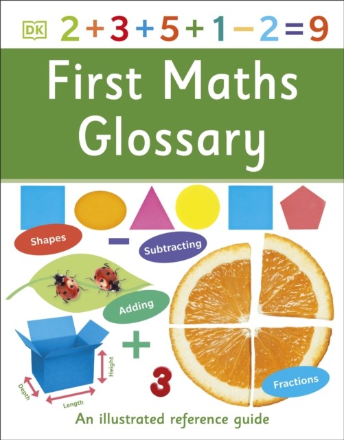 First Maths Glossary An Illustrated Reference Guide by DK (Paperback Book)