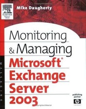 Monitoring and Managing Microsoft Exchange Server 2003