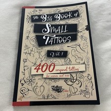Big Book of Small Tattoos - Vol. 1 : 400 Small Original Tattoos for Women Men