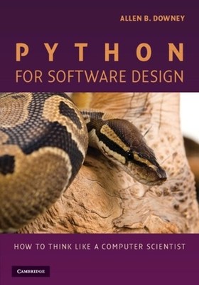 Python for Software Design: How to Think Like a Computer Scientist by Allen B. D
