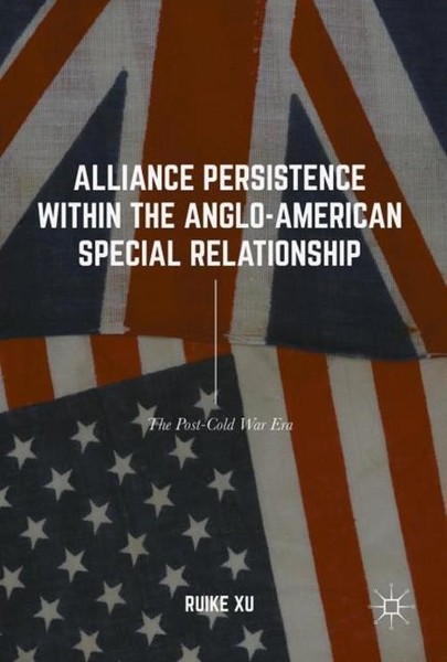 Alliance Persistence Within The Anglo-American Special Relationship Ruike Xu-image