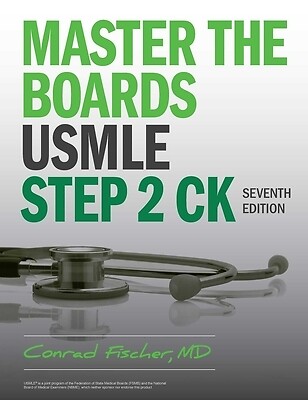 Master the Boards USMLE Step 2 Ck, Seventh Edition Fischer, Conrad