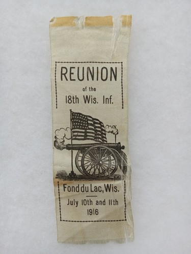 1916 FOND DU LAC WI 18TH WISCONSIN INFANTRY GAR CIVIL WAR VET REUNION RIBBON