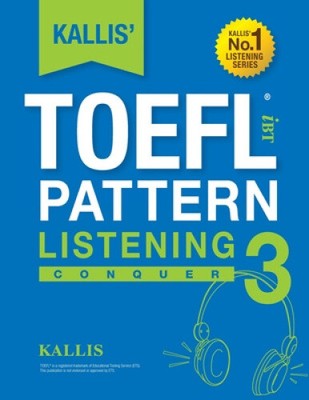 KALLIS' iBT TOEFL Pattern Listening 3: Conquer (Kallis' IBT TOEFL Pattern