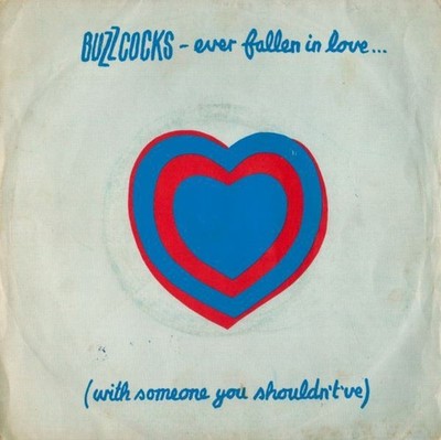 Buzzcocks - Ever Fallen In Love... (With Someone You Shouldn't've?) (7'', Single)