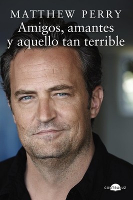 Amigos, amantes y aquello tan terrible (Spanish Edition)