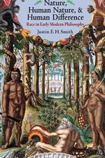 Justin Smith-Ruiu Nature, Human Nature, and Human Difference (Paperback)