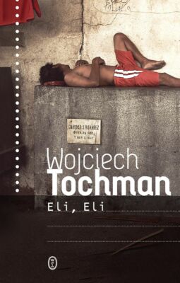 Wojciech Tochman - Eli, Eli   (polish book)