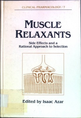 Muscle Relaxants: Side Effects and a Rational Approach to Selection Clinical Pha