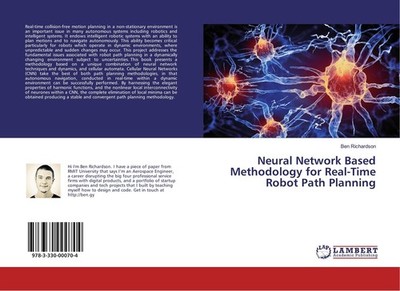 Neural Network Based Methodology for Real-Time Robot Path Planning Ben Richardso
