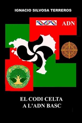 El Codi Celta a l'Adn Basc by Ignacio Silvosa Terreros Paperback Book