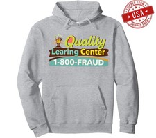 Quality Learning Center 1-800-Fraud Tee, Funny Parody Sweatshirt Hoodie