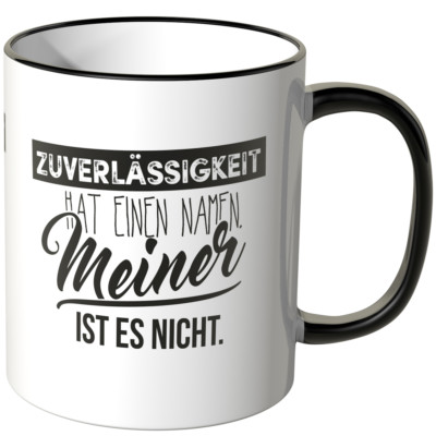 JUNIWORDS Tasse, Spruch ''Zuverlässigkeit hat einen Namen.'' versch. Farben