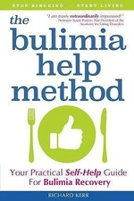 The Bulimia Help Method: A Revolutionary New Approach That Works