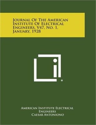 Journal of the American Institute of Electrical Engineers, V47, No. 1, January,