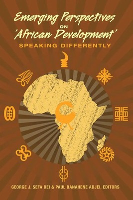 George Jerry Sefa Dei (u. a.) | Emerging Perspectives on 'African Development'