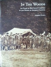 In The Woods - 100 Years of Boy Scout Camping in the Heart of America Counci...