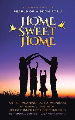 A Guidebook Pearls of Wisdom for a Home Sweet Home Dada Krupa Karuna Taschenbuch