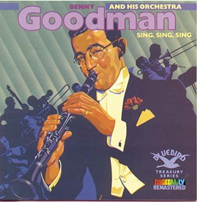 Benny Goodman and His Orchestra - Sing, Sing, Sing - Music CD