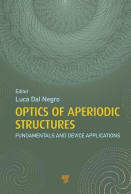 Optics of Aperiodic Structures: Fundamentals and by Luca Dal Negro HARDBACK