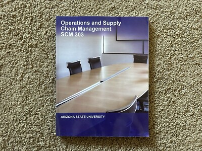 Operations and Supply Chain Management SCM303 - Arizona State University New
