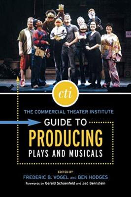 Der Leitfaden des kommerziellen Theaterinstituts zur Produktion von Theaterstücken und Musicals Fredri...