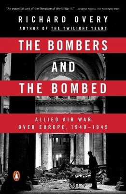 Richard Overy The Bombers and the Bombed (Taschenbuch) (US IMPORT)
