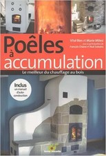 Poêles à accumulation : Le meilleur du chauffage au bois, Vital Bies,  Marie Mil