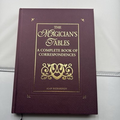 Magician's Tables: A Complete Book of Correspondences by Alan Richardson