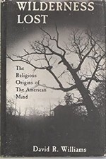Wilderness Lost : The Religious Origins of the American Mind Davi