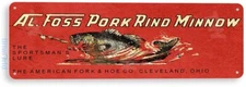 Al Foss Pork Rind Minnow Lure Fishing Sign, Bait, Tackle, Fish, Tin Sign B800