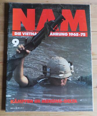 NAM * Die Vietnam-Erfahrung 1965-1975 * Heft 9 * Kämpfen im Mekong-Delta