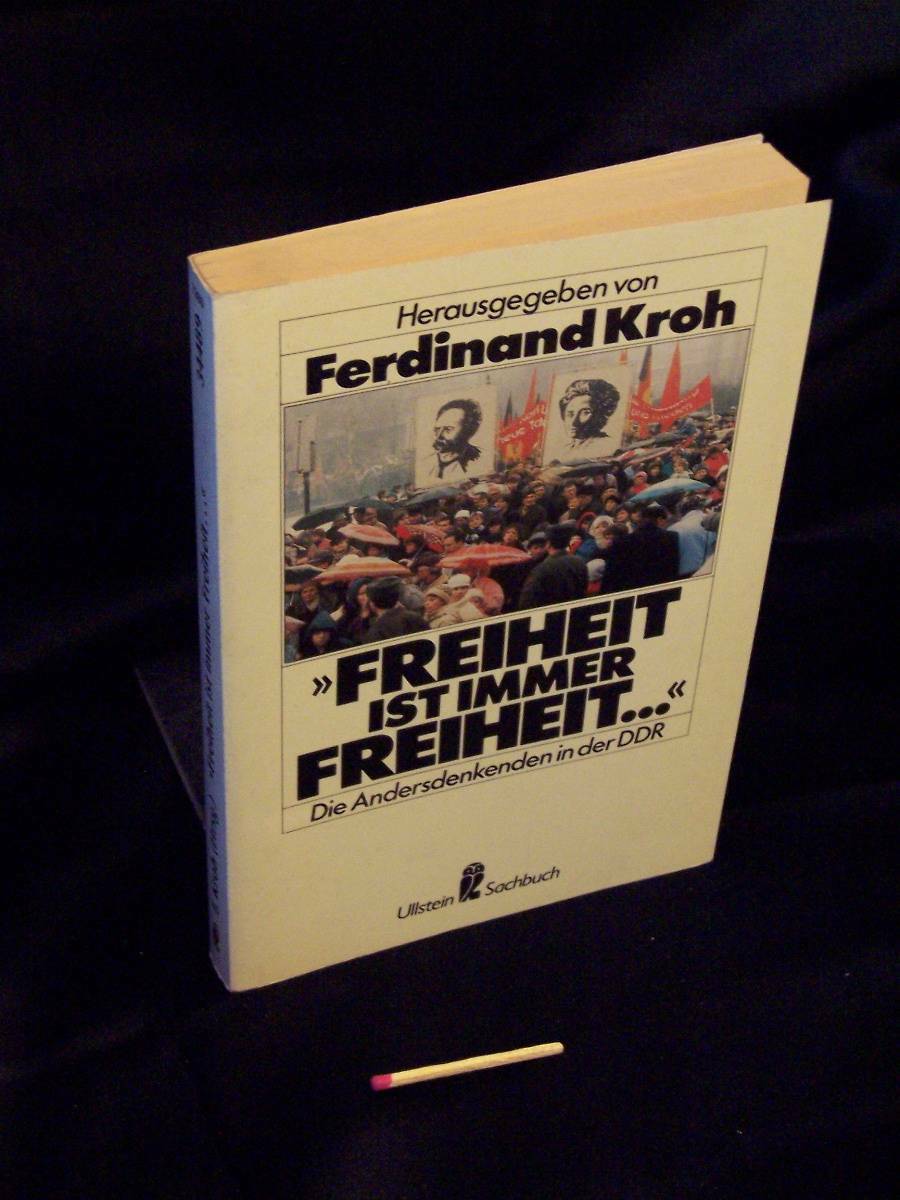 ?Freiheit ist immer Freiheit ...? - Andersdenkenden in der DDR - Kroh, Ferdinand