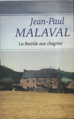 La bastide aux chagrins - Jean-Paul Malaval - V639472