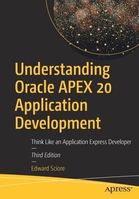 Understanding Oracle Apex 20 Application Development: Think Like an Application