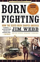 Born Fighting: How The Scots-irish Shaped America By Jim Webb, (paperback), Broa on sale Born Fighting: How The Scots-irish Shaped America By Jim Webb, (paperback), Broa on sale