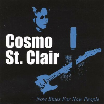 Cosmo St. Clair : Now Blues for Now People CD (NEAR-MINT) SHIPS FAST/FREE  #46
