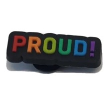 PROUD Gay Pride LGBTQ Shoe Charm for Crocs and Foam Shoes 1 
