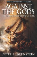 Against The Gods: The Remarkable Story Of Risk By Peter L. Bernstein, (paperback on sale Against The Gods: The Remarkable Story Of Risk By Peter L. Bernstein, (paperback on sale