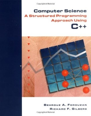 Computer Science: A Structured Programming Approach Using C++