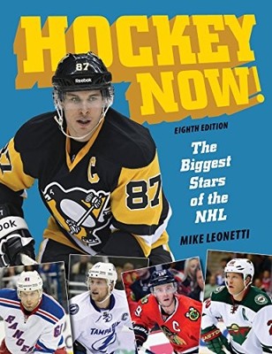 Hockey Now!: The Biggest Stars of th..., Leonetti, Mike
