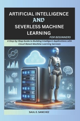 Künstliche Intelligenz und serverloses maschinelles Lernen für Anfänger: Ein Schritt-vorbei