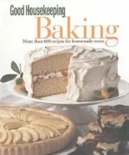 Good Housekeeping Baking: More Than 600 Recipes for Homemade Treats - GOOD