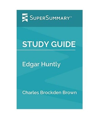 Study Guide: Edgar Huntly by Charles Brockden Brown [SuperSummary], SuperSummary