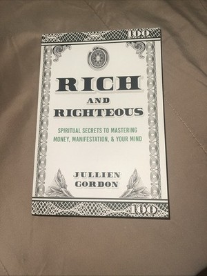 Rich and Righteous by Jullen Gordon Brand New