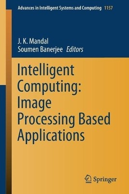 Intelligentes Computing: Bildverarbeitungsbasierte Anwendungen - 9789811542879