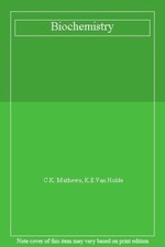 Biochemistry,C.K. Mathews, K.E.Van Holde