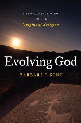 Evolving God: A Provocative View on the O- hardcover, 0385511043, Barbara J King