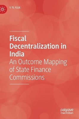 Fiscal Decentralization in India: An Outcome Mapping of State Finance Commission