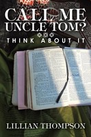 Lillian Thompson | Call Me Uncle Tom? | Taschenbuch | Englisch (2018)